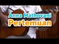 Anna Mathovani - Pertemuan | Fingerstyle Guitar Cover #02