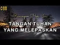 Download Lagu TANGAN TUHAN yang MELEPASKAN - Renungan Hari Ini 17/09/25 - Kornelius Nugroho - CBB 2025