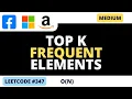 Leetcode 347 - Top K Frequent Elements