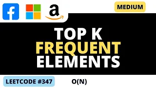 Leetcode 347 - Top K Frequent Elements