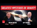 Greatest Mysteries of Gravity | Brian Greene \u0026 Kip Thorne