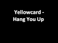 Yellowcard - Hang You Up (Lyrics)