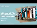 Baltimore MD - Trip Bed Breakfast Guide Travel Getaway Trip for Couples