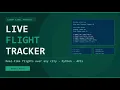 I Built a Live Flight Tracker in Python CS50P Final Project