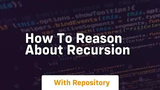 How to reason about recursion