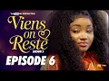 Download Lagu SÉRIE - VIENS ON RESTE - SAISON 2  - ÉPISODE 6