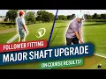 Oh The Difference The Right Shaft Can Make Follower Driver Fitting