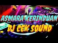 Lagu DJ CEK SOUND ASMARA KERINDUAN FULL BASS JEDAG JEDUG PENGHALANG BADAI