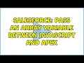 Salesforce Pass an Array variable between javascript and apex
