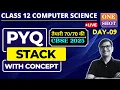 Day 09 STACK Concept and PYQ One Shot Class 12 Computer Science Python Stack Class 12