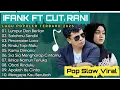 Download Lagu IPANK FT CUT RANI - LUMPUR DAN BERLIAN FULL ALBUM TERBAIK | SALAHMU SENDIRI | LAGU POP MELAYU 2025