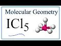 ICl5 Molecular Geometry Bond Angles and Electron Geometry