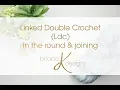 Linked Double Crochet Ldc in the round with joining