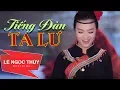 Download Lagu Tiếng Đàn Ta Lư - Lê Ngọc Thúy