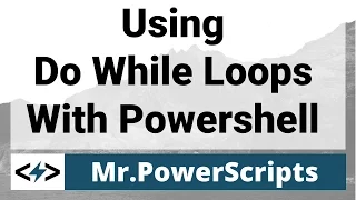 Do While loops in Powershell