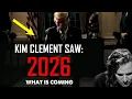 2026 WHAT IS COMING KIM CLEMENT SAW IT - Prophecy