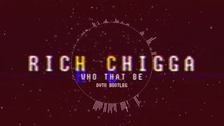 Download RICH CHIGGA - Who That Be (DVTR Bootleg) MP3
