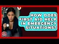 How Does First Aid Help in Emergency Situations Your Emergency Planner