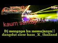 Download Lagu Dj mengapa ku memujanya||dangdut slow bass_X_thailand[terbaru]