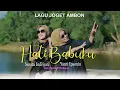 Lagu Hati Babuku - Novita Indriyati _Yanti Ipaenin || Lagu joget ambon terbaru ( OFFICIAL MUSIC VIDEO )