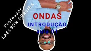 INTRODUÇÃO A ONDAS - aula 01