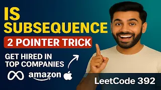 LeetCode 392 Is Subsequence Easiest 2 Pointer Method Explained in Hindi