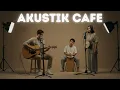 Lagu #AKUSTIK 20 - Lagu Kerja \u0026 Belajar: Musik Fokus untuk Produktivitas Maksimal!