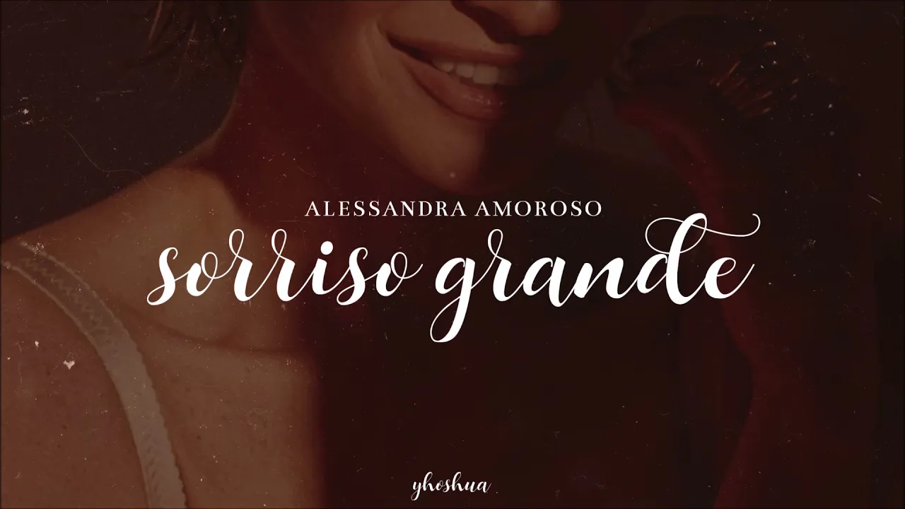 alessandra amoroso - sorriso grande (testo)