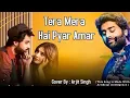 Download Lagu Tera Mera Hai Pyaar Amar | Ishq Murshid Ost | Arjit Singh  | Arjit Singh New Song
