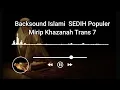 Lagu Backsound Islami Sedih Paling Populer (Khazanah Trans7) || NoCopyright