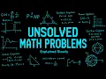 Every Unsolved Math Problem In History Explained Slowly For Sleep