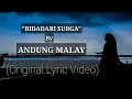 ANDUNG MALAY - BIDADARI SURGA (Original Lyric Video ) | Pop Melayu 2021