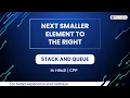 Next Smaller Element To The Right Module Stack And Queue In Hindi CPP 33