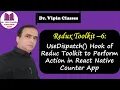 useDispatch Hook of Redux Toolkit to Perform Action in React Native Counter App Redux Toolkit