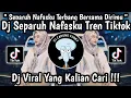 Download Lagu DJ SEPARUH NAFASKU TERBANG BERSAMA DIRIMU || DJ SEPARUH NAFASKU SLOW VIRAL TIKTOK 2024 🔥