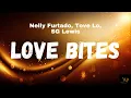 Download Lagu Nelly Furtado, Tove Lo, SG Lewis - Love Bites (Lyrics)