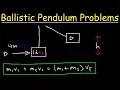 Ballistic Pendulum Physics Problems - Conservation of Momentum Energy
