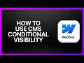 How To Use CMS Conditional Visibility in Webflow Tutorial