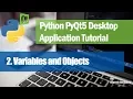 2 Variables and Objects - Python PyQt5 Desktop Application Development Tutorial