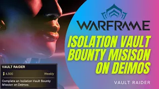 Complete An Isolation Vault Bounty Mission on Deimos - Warframe