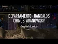 Departamento - Bandalos Chinos, Adanowsky // English Lyrics ~ Letra Inglés
