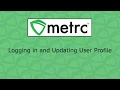 Metrc Training Logging In And Updating User Profile