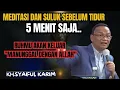 Download Lagu Meditasi dan suluk sebelum tidur..!! 5 menit saja ruhmu akan keluar ,jangan takut💥KH syaiful karim