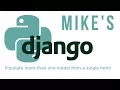 Python Django tutorial 12b - populating more than one model from the same form