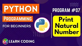 python program to print natural numbers Learn Coding