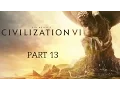 Civilization VI - Part 13