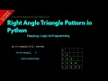 Right Angle Triangle Pattern in Python Lesson 63 Python For Beginners