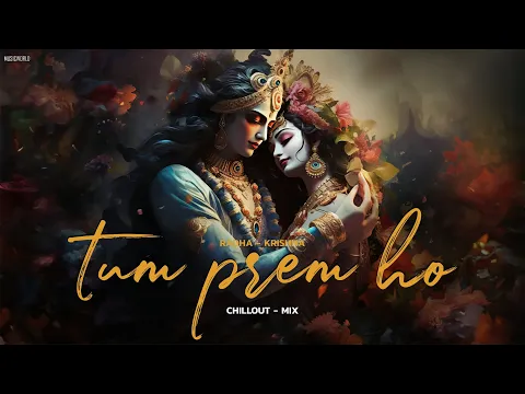 Download MP3 Tum Prem Ho (Chillout-Mix) | Radha Krishna Song | Radha Krishna New Song | Bhajan | Bhakti Song