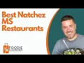 Best Natchez MS Restaurants