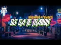 Download Lagu 𝗗𝗝 𝗦𝗔 𝗧𝗘 𝗠𝗔𝗕𝗨𝗞 [𝘀𝗹𝗼𝘄𝗲𝗱+𝗿𝗲𝘃𝗲𝗿𝗱]...𝗻𝗲𝘄 𝘂𝗽𝗹𝗼𝗮𝗱🙊💥